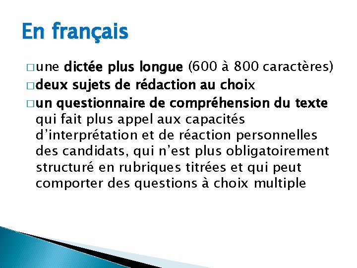 En français � une dictée plus longue (600 à 800 caractères) � deux sujets