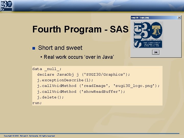 Fourth Program - SAS n Short and sweet • Real work occurs ‘over in