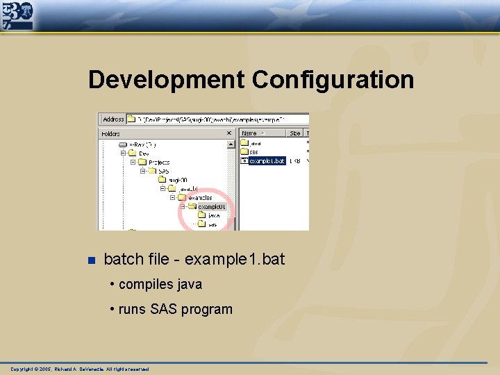 Development Configuration n batch file - example 1. bat • compiles java • runs