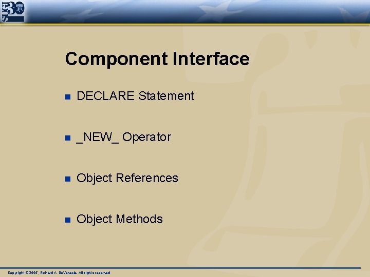 Component Interface n DECLARE Statement n _NEW_ Operator n Object References n Object Methods