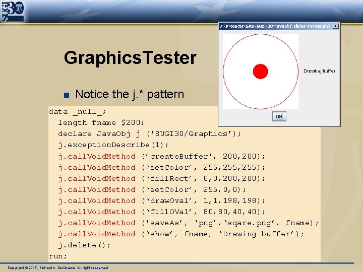 Graphics. Tester n Notice the j. * pattern data _null_; length fname $200; declare