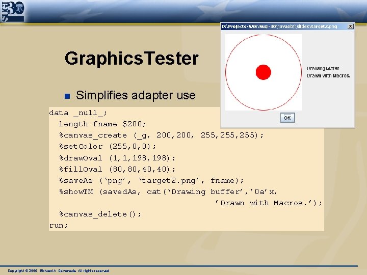 Graphics. Tester n Simplifies adapter use data _null_; length fname $200; %canvas_create (_g, 200,