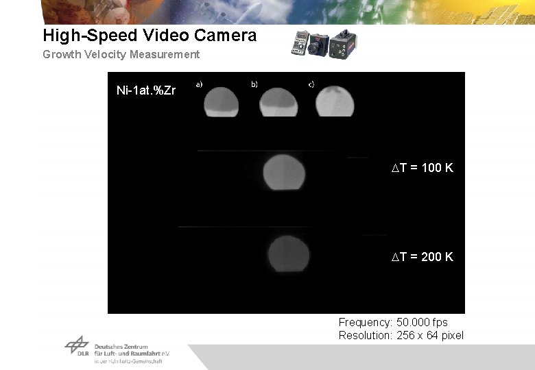 High-Speed Video Camera Growth Velocity Measurement Ni-1 at. %Zr T = 100 K T