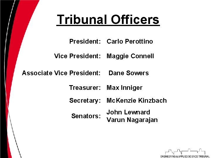 Tribunal Officers President: Carlo Perottino Vice President: Maggie Connell Associate Vice President: Dane Sowers