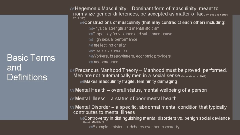  Hegemonic Masculinity – Dominant form of masculinity, meant to normalize gender differences, be
