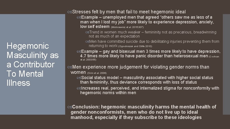 Stresses felt by men that fail to meet hegemonic ideal Example – unemployed