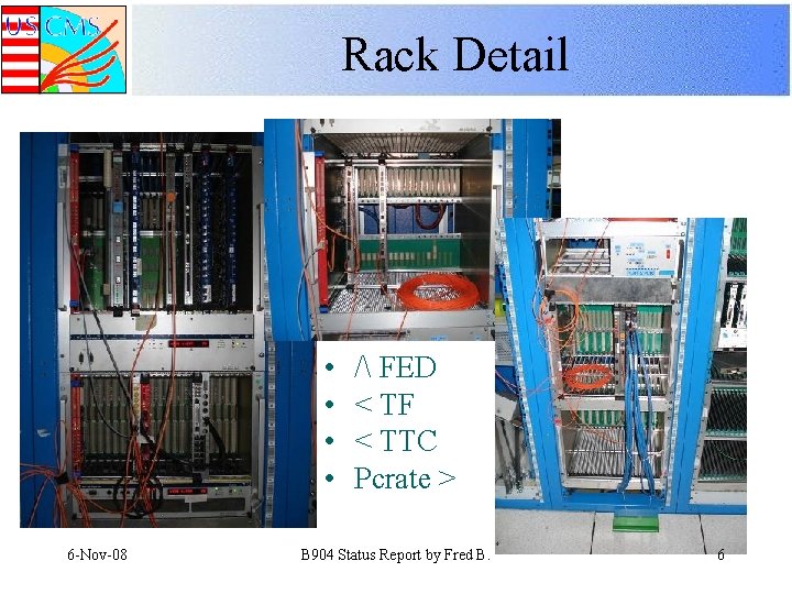 Rack Detail • • 6 -Nov-08 / FED < TF < TTC Pcrate >