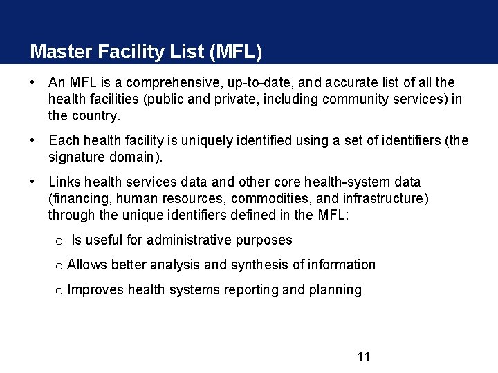 Master Facility List (MFL) • An MFL is a comprehensive, up-to-date, and accurate list