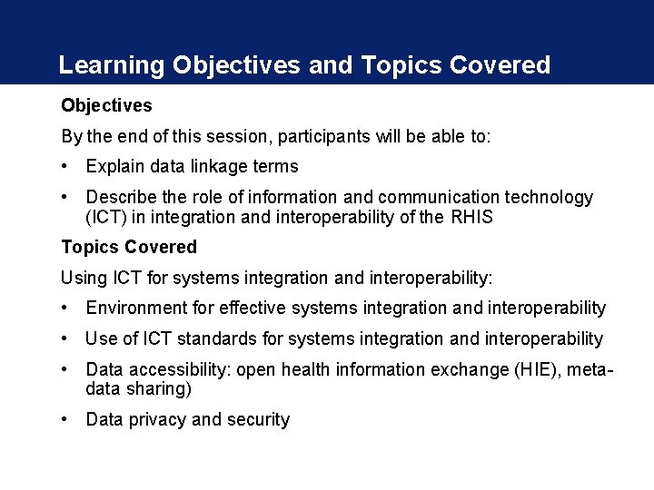 Learning Objectives and Topics Covered Objectives By the end of this session, participants will