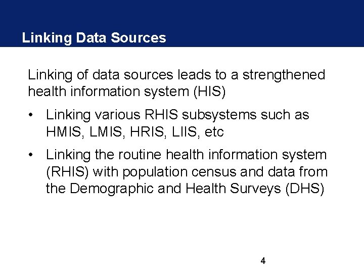 Linking Data Sources Linking of data sources leads to a strengthened health information system