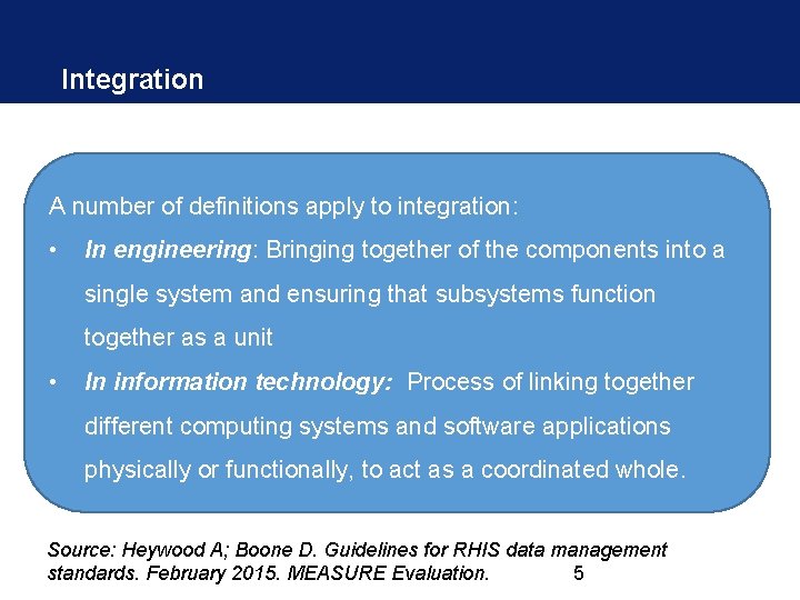 Integration A number of definitions apply to integration: • In engineering: Bringing together of