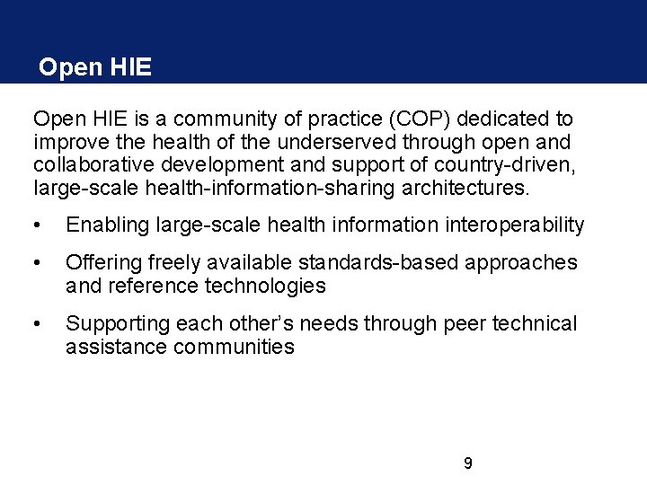 Open HIE is a community of practice (COP) dedicated to improve the health of