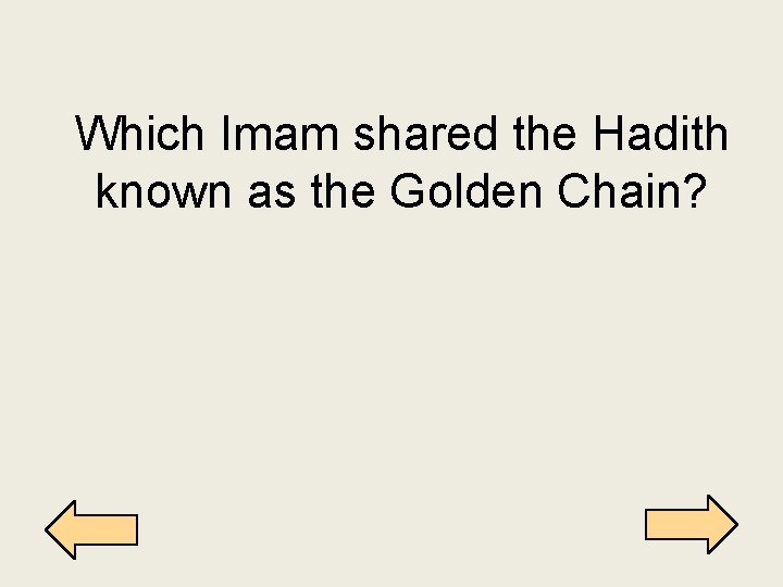 Which Imam shared the Hadith known as the Golden Chain? 