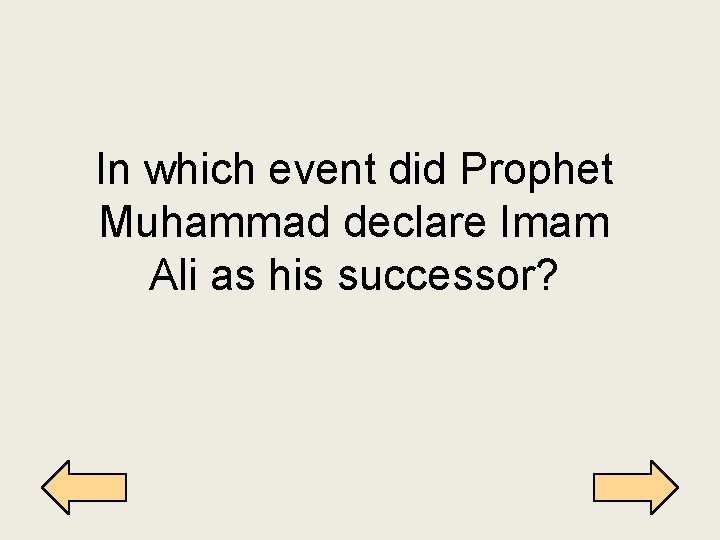 In which event did Prophet Muhammad declare Imam Ali as his successor? 
