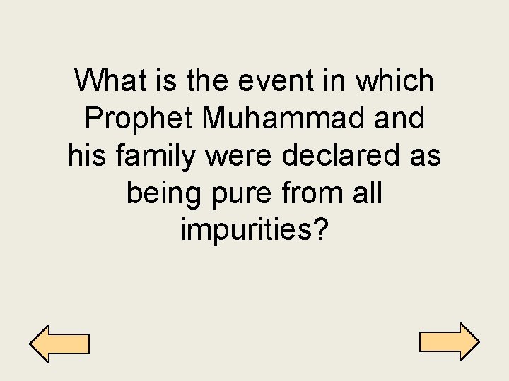 What is the event in which Prophet Muhammad and his family were declared as