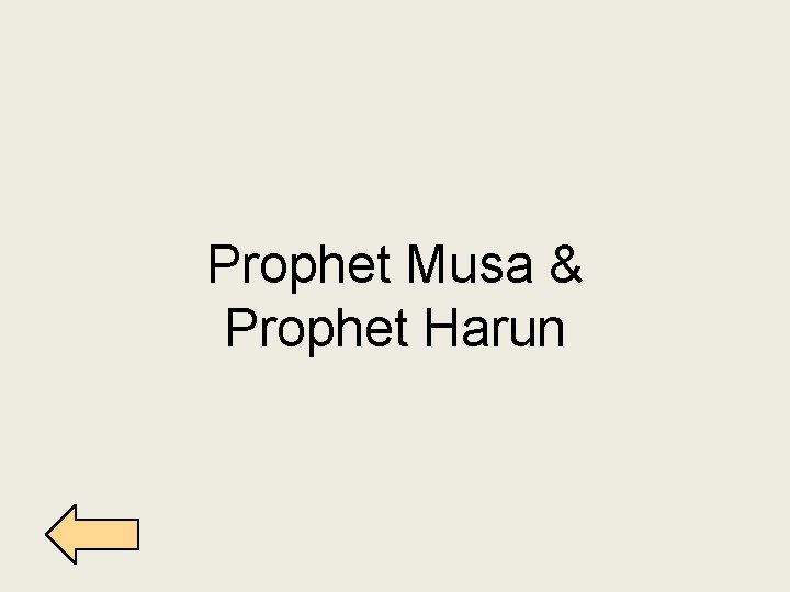 Prophet Musa & Prophet Harun 