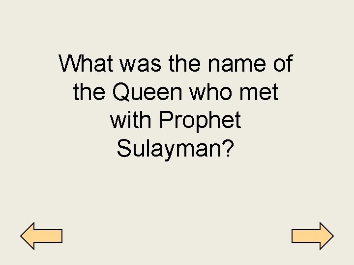 What was the name of the Queen who met with Prophet Sulayman? 