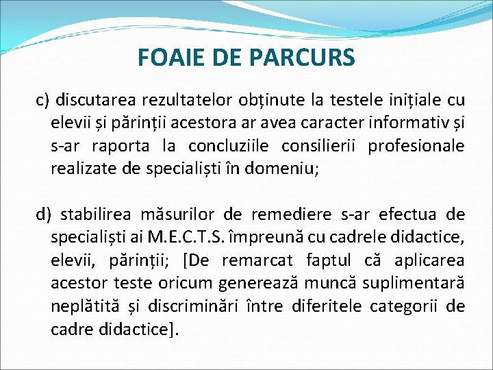 FOAIE DE PARCURS c) discutarea rezultatelor obținute la testele inițiale cu elevii și părinții