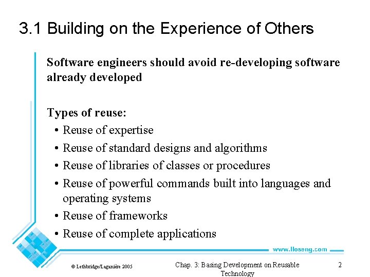 3. 1 Building on the Experience of Others Software engineers should avoid re-developing software