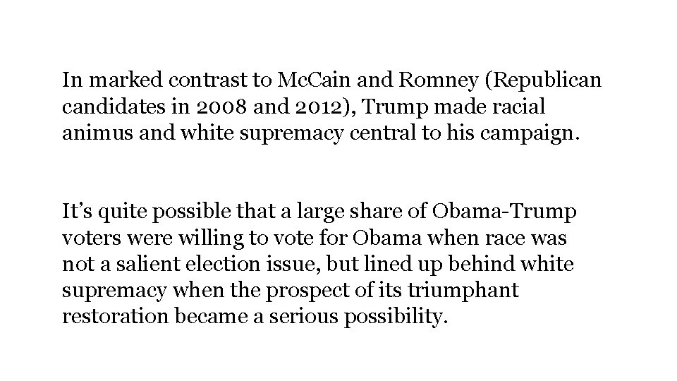 In marked contrast to Mc. Cain and Romney (Republican candidates in 2008 and 2012),