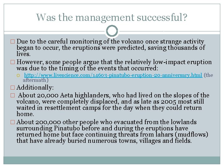 Was the management successful? � Due to the careful monitoring of the volcano once