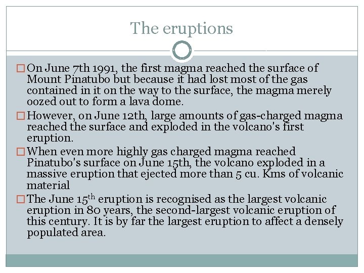 The eruptions � On June 7 th 1991, the first magma reached the surface