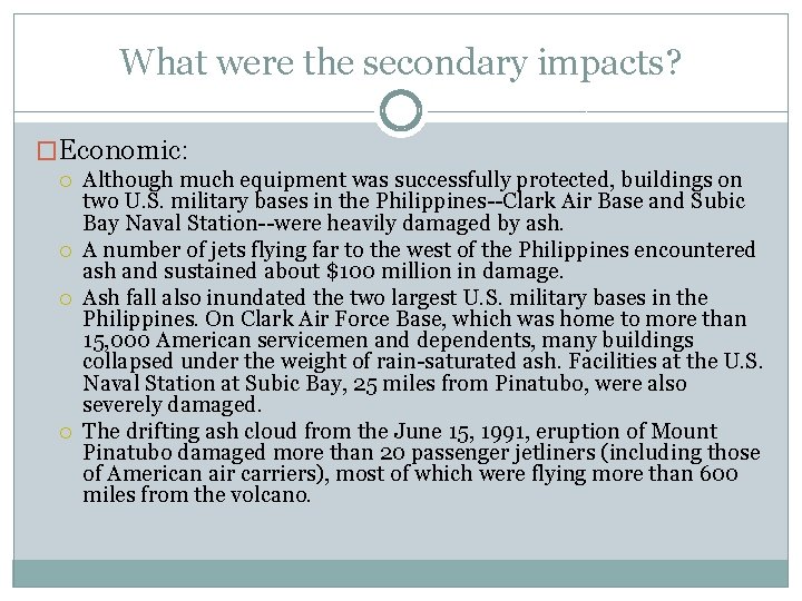 What were the secondary impacts? �Economic: Although much equipment was successfully protected, buildings on