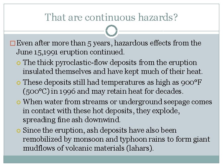 That are continuous hazards? � Even after more than 5 years, hazardous effects from