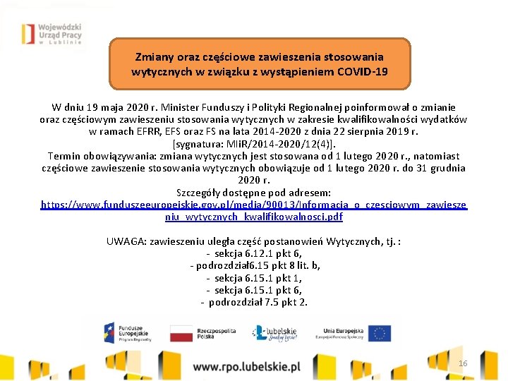 Zmiany oraz częściowe zawieszenia stosowania wytycznych w związku z wystąpieniem COVID-19 W dniu 19