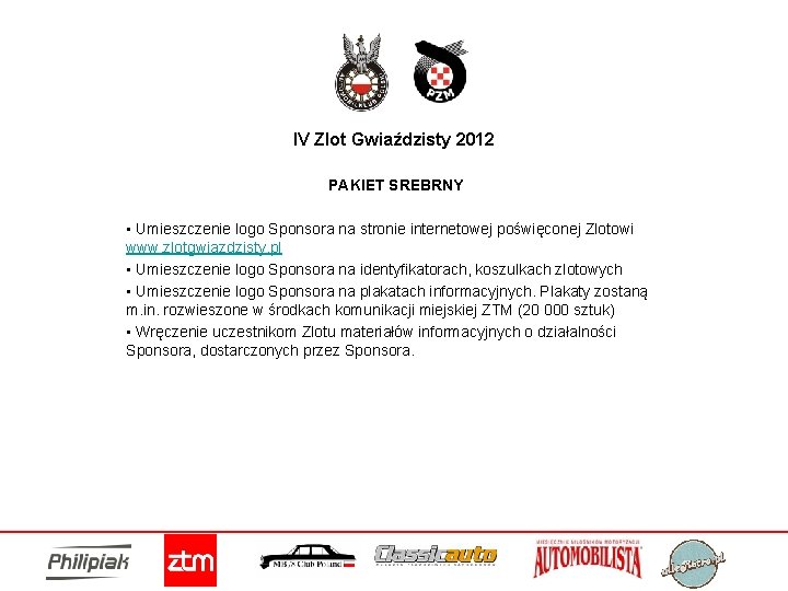 IV Zlot Gwiaździsty 2012 PAKIET SREBRNY • Umieszczenie logo Sponsora na stronie internetowej poświęconej