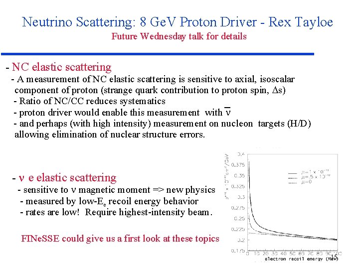 Neutrino Scattering: 8 Ge. V Proton Driver - Rex Tayloe Future Wednesday talk for