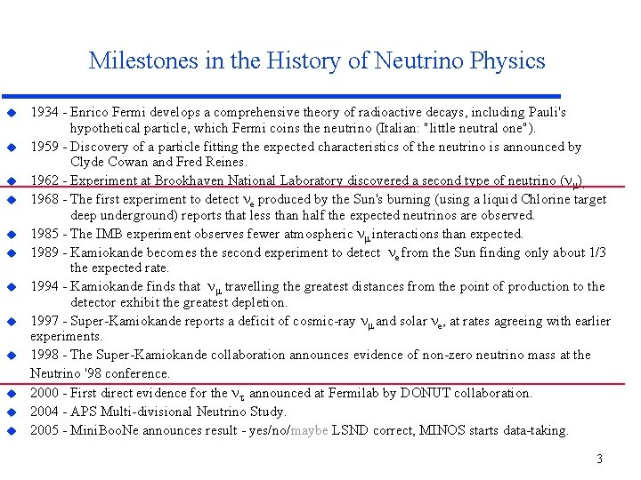 Milestones in the History of Neutrino Physics 1934 - Enrico Fermi develops a comprehensive