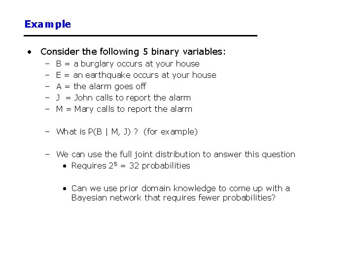 Example • Consider the following 5 binary variables: – – – B = a Example • Consider the following 5 binary variables: – – – B = a