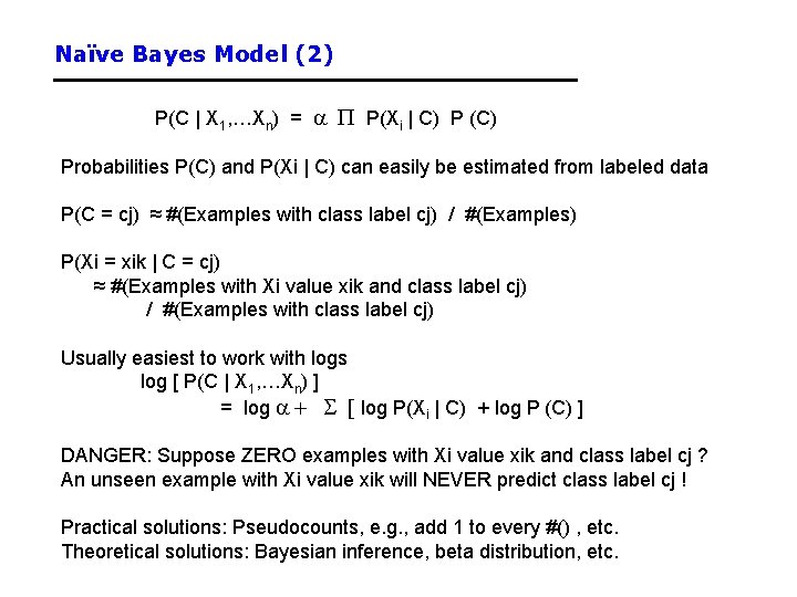 Naïve Bayes Model (2) P(C | X 1, …Xn) = a P(Xi | C) Naïve Bayes Model (2) P(C | X 1, …Xn) = a P(Xi | C)