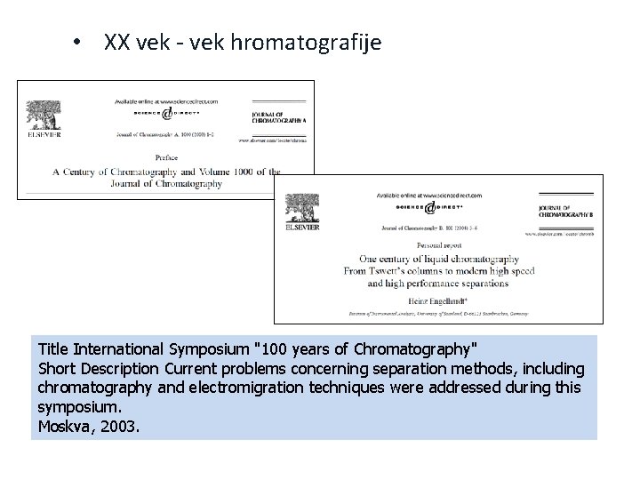  • XX vek - vek hromatografije Title International Symposium "100 years of Chromatography"