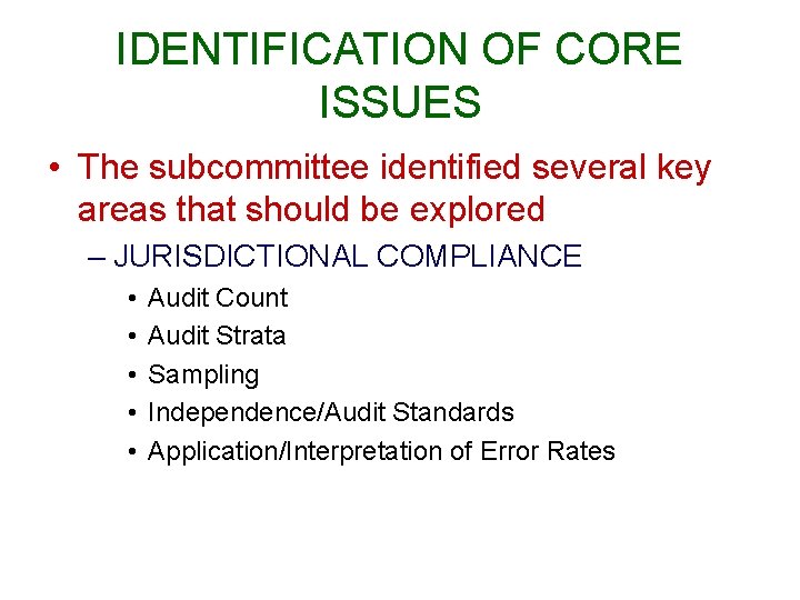 IDENTIFICATION OF CORE ISSUES • The subcommittee identified several key areas that should be