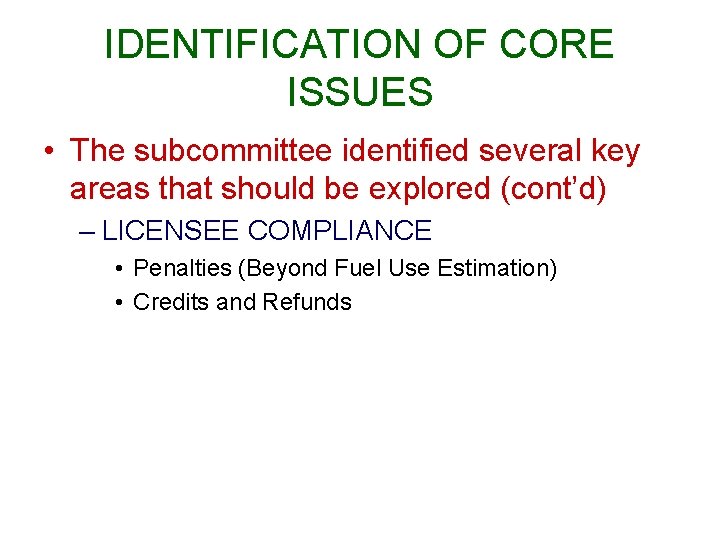 IDENTIFICATION OF CORE ISSUES • The subcommittee identified several key areas that should be