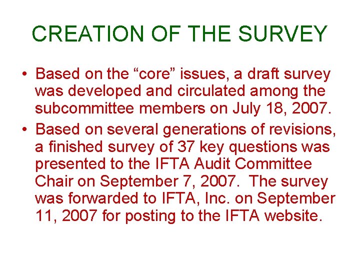 CREATION OF THE SURVEY • Based on the “core” issues, a draft survey was