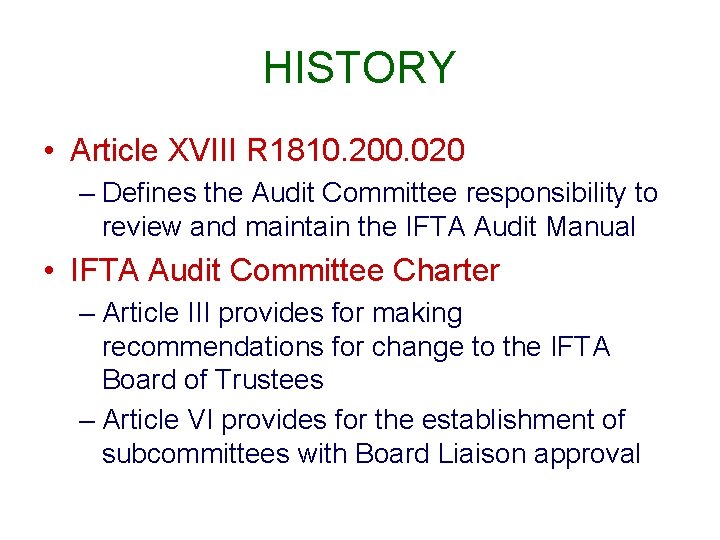 HISTORY • Article XVIII R 1810. 200. 020 – Defines the Audit Committee responsibility