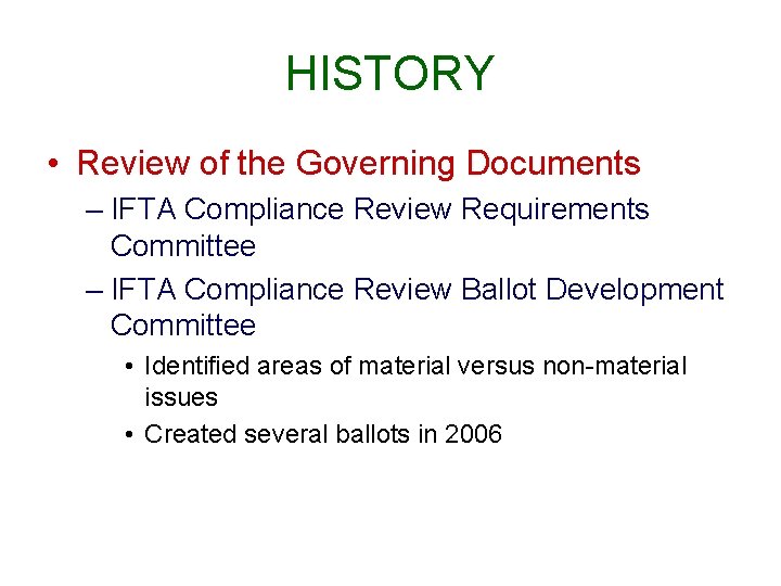 HISTORY • Review of the Governing Documents – IFTA Compliance Review Requirements Committee –