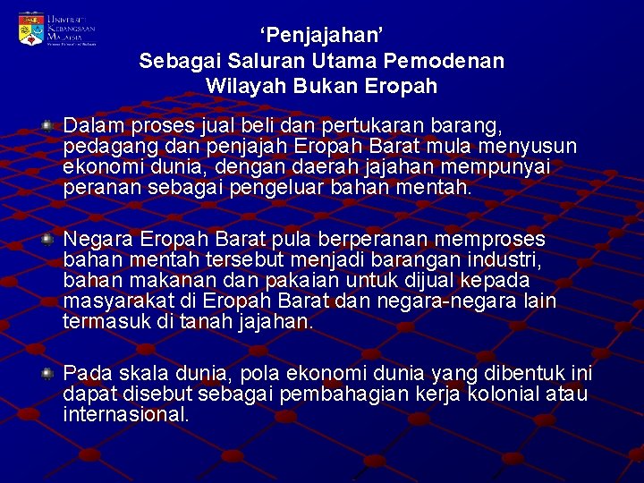 ‘Penjajahan’ Sebagai Saluran Utama Pemodenan Wilayah Bukan Eropah Dalam proses jual beli dan pertukaran