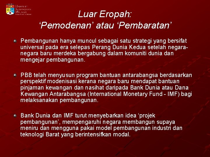 Luar Eropah: ‘Pemodenan’ atau ‘Pembaratan’ Pembangunan hanya muncul sebagai satu strategi yang bersifat universal