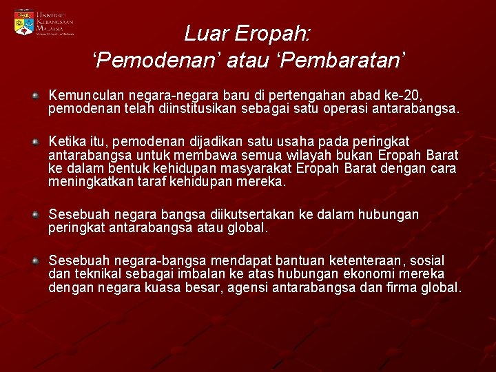 Luar Eropah: ‘Pemodenan’ atau ‘Pembaratan’ Kemunculan negara-negara baru di pertengahan abad ke-20, pemodenan telah
