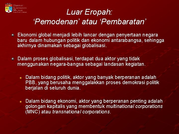 Luar Eropah: ‘Pemodenan’ atau ‘Pembaratan’ Ekonomi global menjadi lebih lancar dengan penyertaan negara baru