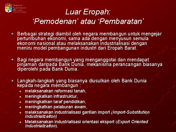 Luar Eropah: ‘Pemodenan’ atau ‘Pembaratan’ Berbagai strategi diambil oleh negara membangun untuk mengejar pertumbuhan