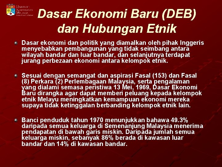 Dasar Ekonomi Baru (DEB) dan Hubungan Etnik Dasar ekonomi dan politik yang diamalkan oleh