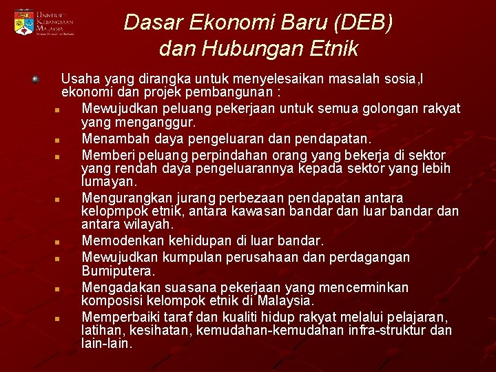 Dasar Ekonomi Baru (DEB) dan Hubungan Etnik Usaha yang dirangka untuk menyelesaikan masalah sosia,