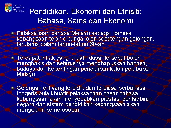 Pendidikan, Ekonomi dan Etnisiti: Bahasa, Sains dan Ekonomi Pelaksanaan bahasa Melayu sebagai bahasa kebangsaan