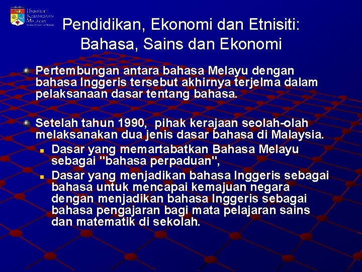 Pendidikan, Ekonomi dan Etnisiti: Bahasa, Sains dan Ekonomi Pertembungan antara bahasa Melayu dengan bahasa