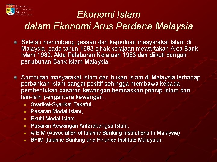 Ekonomi Islam dalam Ekonomi Arus Perdana Malaysia Setelah menimbang gesaan dan keperluan masyarakat Islam